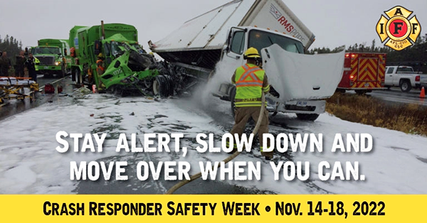 An image of first responders on a crash site with the text "Stay alert, slow down and move over when you can. Crash Responder Safety Week, Nov. 14-18, 2022